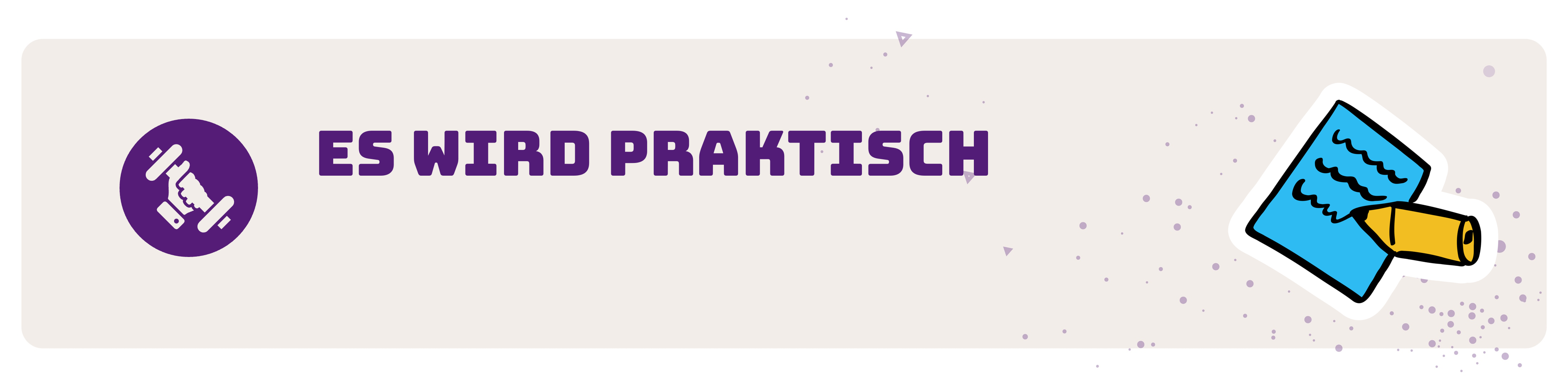Es wird praktisch