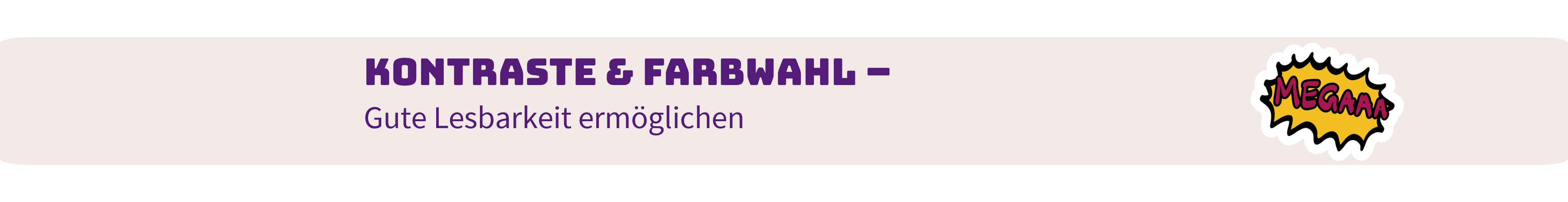 Kontraste & Farbwahl. Gute Lesbarkeit ermöglichen